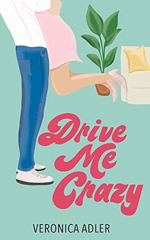 Drive Me Crazy by Veronica Adler