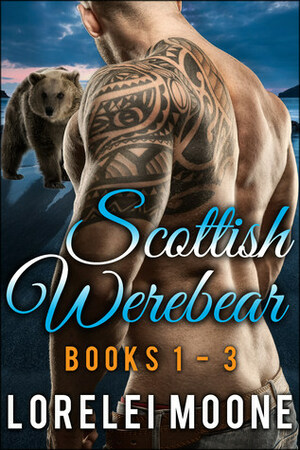 Scottish Werebear: Books 1-3 by Lorelei Moone
