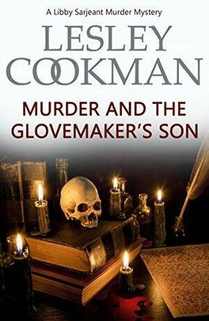 Murder and the Glovemaker's Son by Lesley Cookman