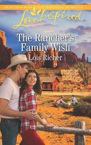 The Rancher's Family Wish by Lois Richer