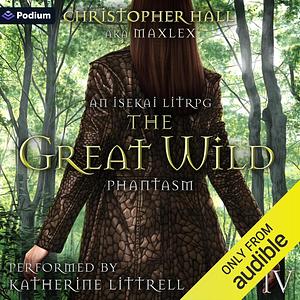 The Great Wild: An Isekai Litrpg by Maxlex, Christopher Hall