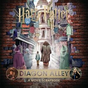 Harry Potter - Diagon Alley: A Movie Scrapbook by Warner Bros