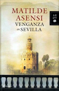 Venganza en Sevilla by Matilde Asensi