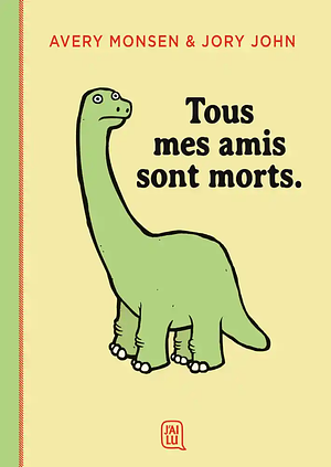 Tous mes amis sont morts by Avery Monsen