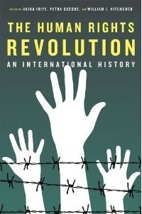 The Human Rights Revolution: An International History by Petra Goedde, William I. Hitchcock, Akira Iriye