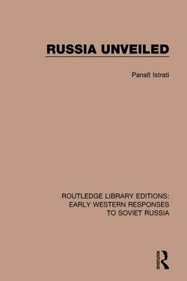 Russia Unveiled by Panaït Istrati