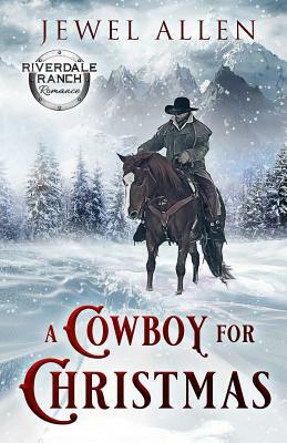 A Cowboy for Christmas by Jewel Allen