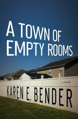 A Town of Empty Rooms by Karen E. Bender