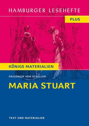 Maria Stuart. Hamburger Leseheft plus Königs Materialien by Friedrich Schiller
