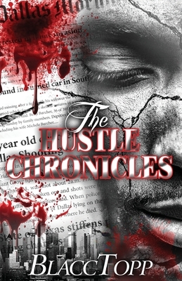 The Hustle Chronicles by Blacc Topp