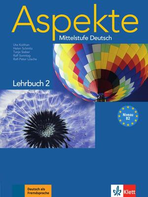 Aspekte: Lehrbuch 2 Ohne DVD by Ralf-Peter Lösche, Helen Schmitz, Ralf Sonntag, Tanja Mayr-Sieber, Ute Koithan