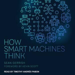 How Smart Machines Think by Sean Gerrish
