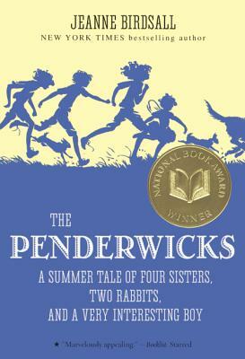 The Penderwicks: A Summer Tale of Four Sisters, Two Rabbits, and a Very Interesting Boy by Jeanne Birdsall