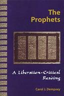 The Prophets: A Liberation-critical Reading by Carol J. Dempsey