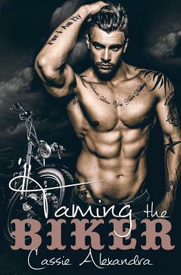 Taming The Biker by Cassie Alexandra