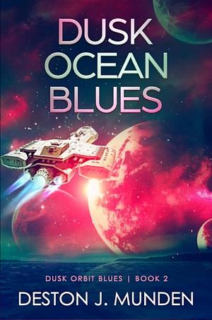 Dusk Ocean Blues  by Deston J. Munden