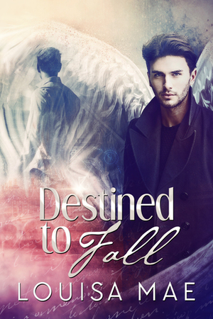 Destined to Fall by Louisa Mae