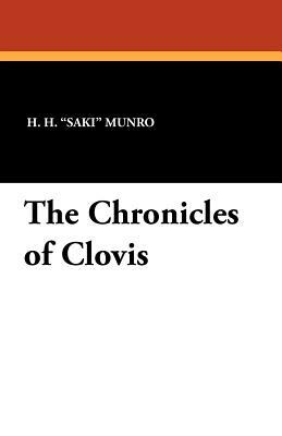 The Chronicles of Clovis by H. H. Munro