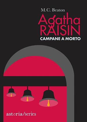 Agatha Raisin. Campane a morto by M.C. Beaton