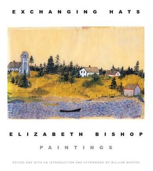 Exchanging Hats: Paintings by Elizabeth Bishop