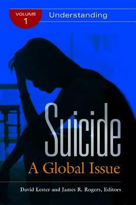 Suicide [2 Volumes]: A Global Issue by David Lester