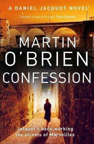 Confession: by Martin O'Brien, Martin O'Brien