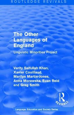 Routledge Revivals: The Other Languages of England (1985): Linguistic Minorities Project by Marilyn Martin-Jones, Xavier Couillaud, Anna Morawska