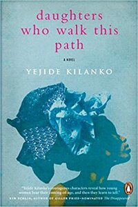 Daughters Who Walk This Path by Yejide Kilanko