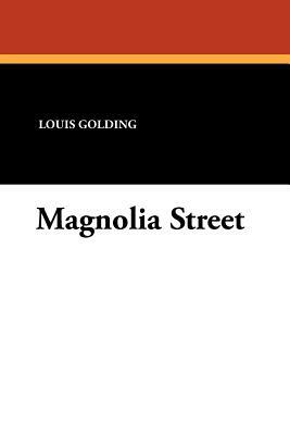 Magnolia Street by Louis Golding
