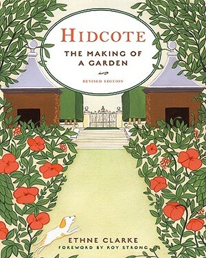 Hidcote: The Making of a Garden by Ethne Clarke