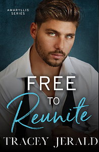 Free to Reunite by Tracey Jerald