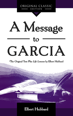 A Message to Garcia by Elbert Hubbard