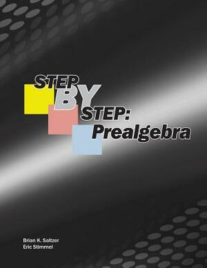 Step-By-Step: Prealgebra by Eric Stimmel, Brian K. Saltzer