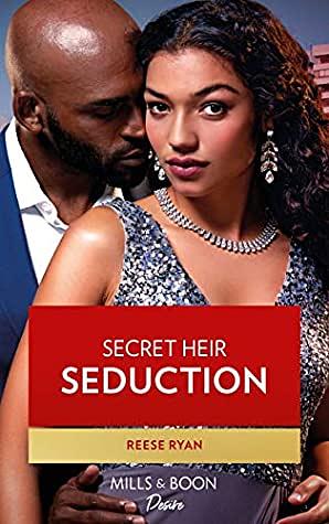 Secret Heir Seduction by Reese Ryan