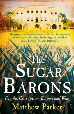 The Sugar Barons by Matthew Parker