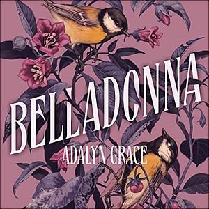 Belladonna by Adalyn Grace