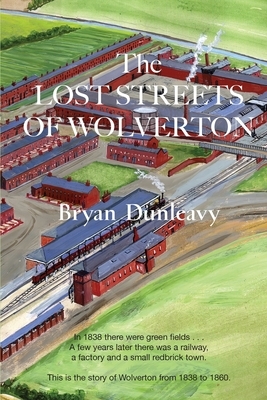 The Lost Streets of Wolverton by Bryan Dunleavy