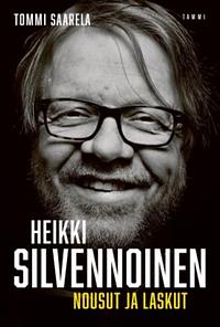 Heikki Silvennoinen - Nousut ja laskut by Tommi Saarela