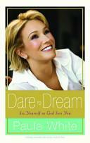 Dare to Dream: See Yourself as God Sees You by Paula White