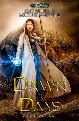 Dawn of Days: Age of Magic - A Kurtherian Gambit Series by Michael Anderle, Amy Hopkins