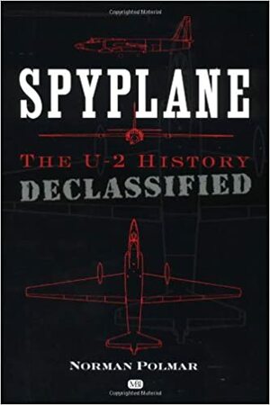 Spyplane: The U-2 History by Norman Polmar