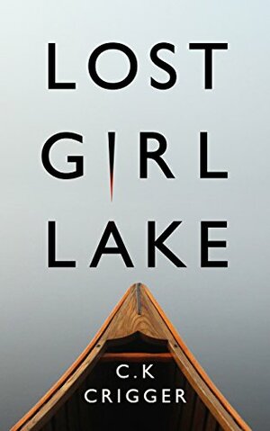 Lost Girl Lake: A Cozy Mystery Novel by C.K. Crigger