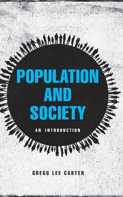 Population and Society: An Introduction by Gregg Lee Carter