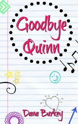 Goodbye Quinn by Dana Burkey