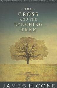 The Cross and the Lynching Tree by James H. Cone