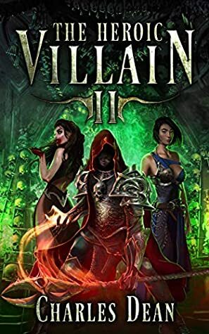 The Heroic Villain 2 by Charles Dean, Richard Haygood, Joshua Swayne