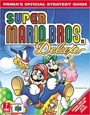 Super Mario Brothers Deluxe: Prima's Official Strategy Guide by Christine Cain