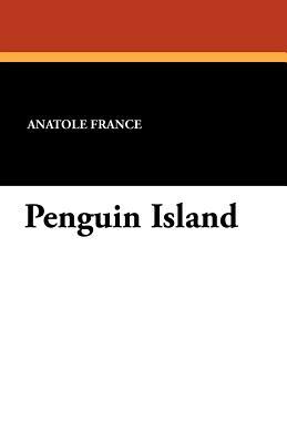 Penguin Island by Anatole France