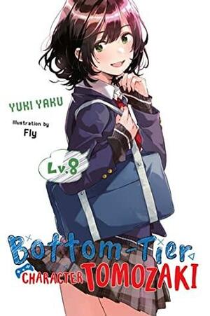 Bottom-Tier Character Tomozaki, Vol. 8 by Yuki Yaku