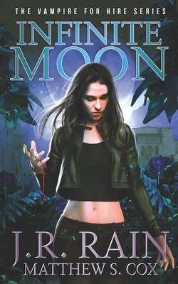 Infinite Moon by J.R. Rain, Matthew S. Cox